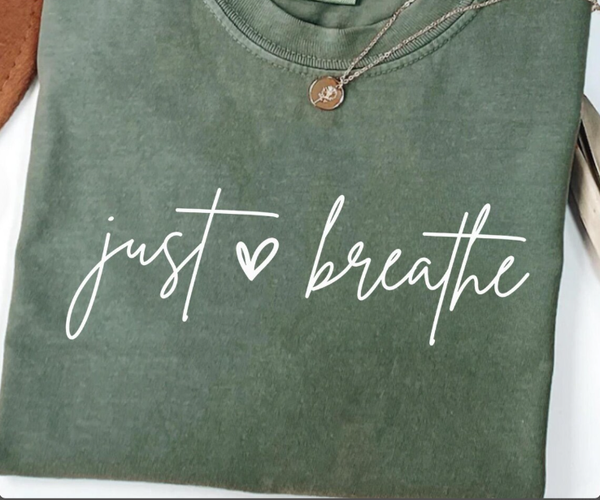 DTF Full Color Transfer - Just Breathe - Heart or Butterfly - YOU PICK!