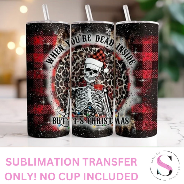 Skinny Tumbler Sublimation Wrap - Dead Inside But Its Christmas