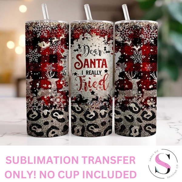 Skinny Tumbler Sublimation Wrap - Dear Santa I Really Tried