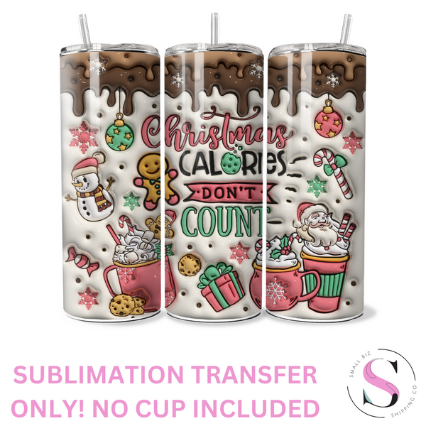 Skinny Tumbler Sublimation Wrap - Christmas Calories Don't Count