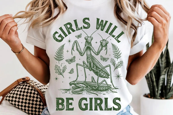 DTF Full Color Transfer - Girls Will Be Girls - You Pick The Color!