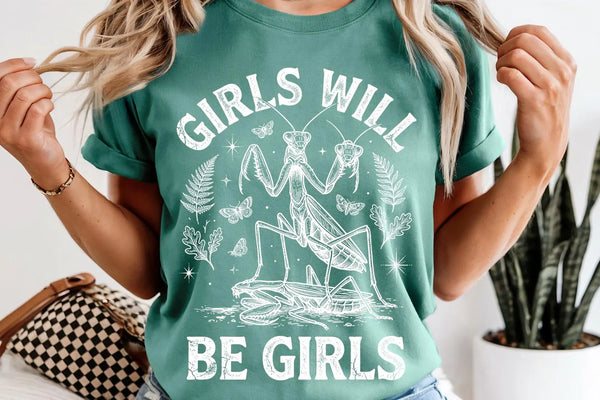DTF Full Color Transfer - Girls Will Be Girls - You Pick The Color!