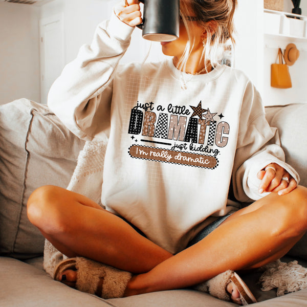 DTF Full Color TShirt Transfer - Just A Little Dramatic (White or Black)