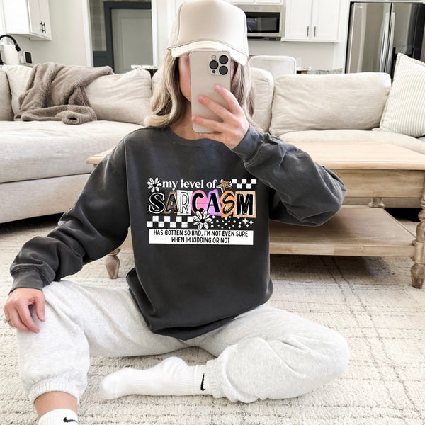 DTF Full Color Transfer - My Level Of Sarcasm - Black or White Font!