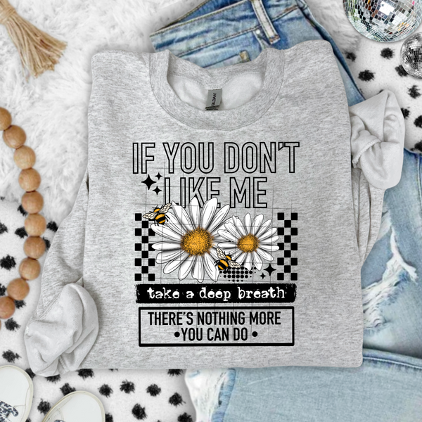 DTF Full Color TShirt Transfer - If You Don't Like Me - (Black or White)