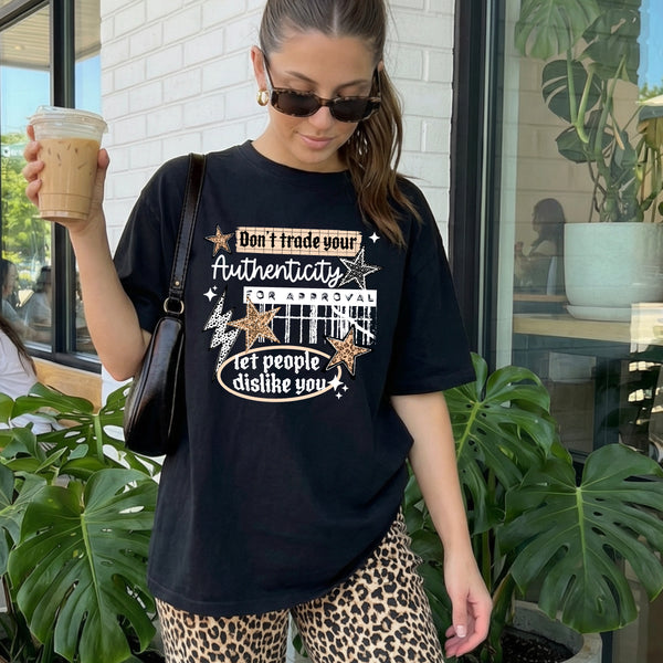 DTF Full Color TShirt Transfer - Don't Trade Your Authenticity (White or Black)