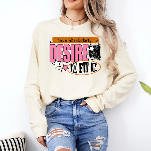 DTF Full Color Transfer - I Have Absolutely No Desire To Fit In (White or Black Font)