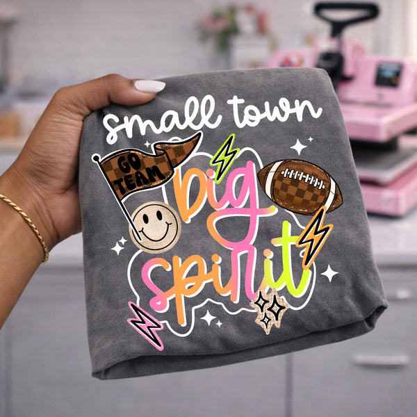 DTF Full Color TShirt Transfer - Small Town Big Spirit (White or Black)
