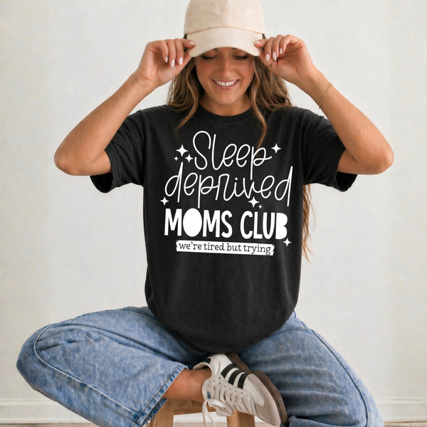 DTF Full Color TShirt Transfer - Sleep Deprived Moms Club (Black or White)