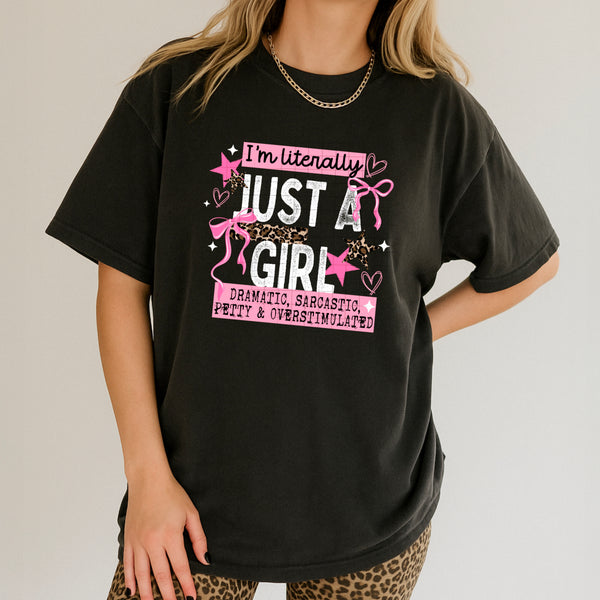 DTF Full Color TShirt Transfer - I'm Literally Just A Girl (Black or White)