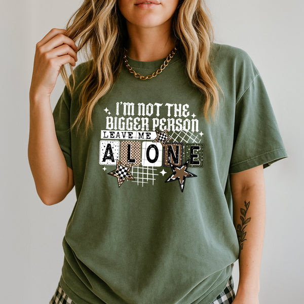 DTF Full Color TShirt Transfer - I'm Not The Bigger Person (Black or White)