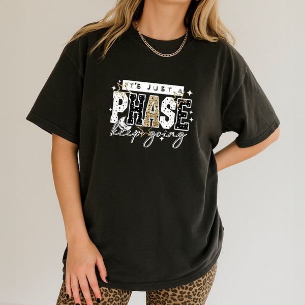 DTF Full Color TShirt Transfer - It's Just A Phase Keep Going (Black or White Font)