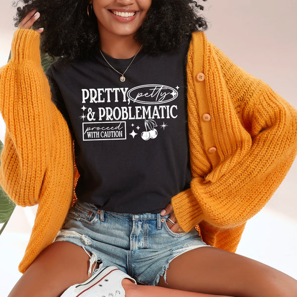 DTF Full Color TShirt Transfer - Petty & Problematic (You Choose Black or White!)