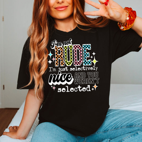 DTF Full Color TShirt Transfer - I'm Not Rude (You Choose Black or White!)