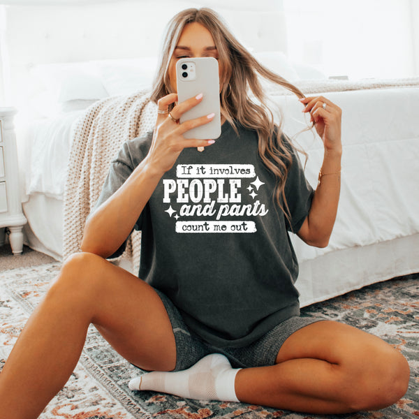 DTF Full Color TShirt Transfer - If It Involves People or Pants (White or Black Font)