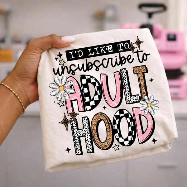 DTF Full Color TShirt Transfer - I'd Like To Unsubscribe (Black or White)