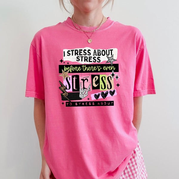 DTF Full Color TShirt Transfer - I Stress About Stress (Black or White Font)
