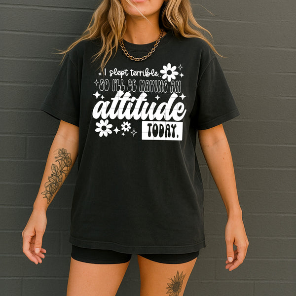 DTF Full Color TShirt Transfer - I Slept Terrible (Black or White Font!)