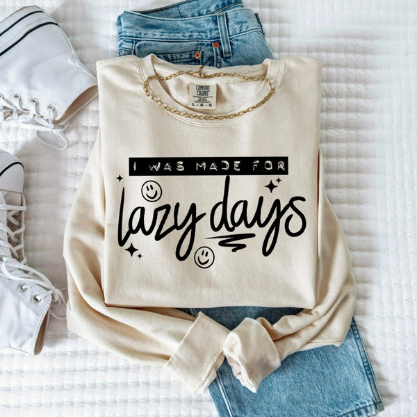 DTF Full Color Tshirt Transfer - I Was Made For Lazy Days (White or Black Font - You Pick!)