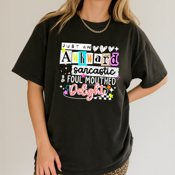 DTF Full Color TShirt Transfer - Just An Awkward Sarcastic Foul Mouthed Delight - (Black or White)