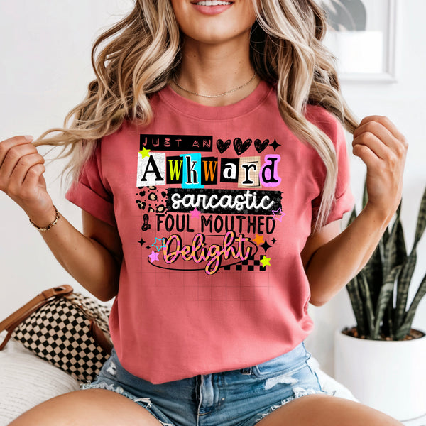 DTF Full Color TShirt Transfer - Just An Awkward Sarcastic Foul Mouthed Delight - (Black or White)