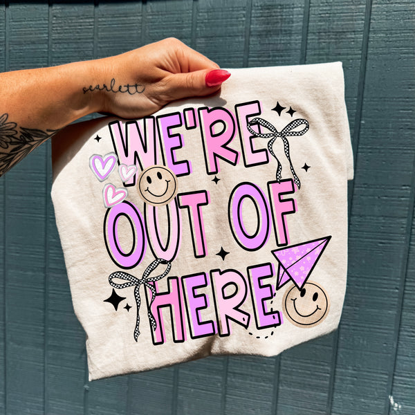 DTF Full Color Transfer - We're Out Of Here (You Choose!)