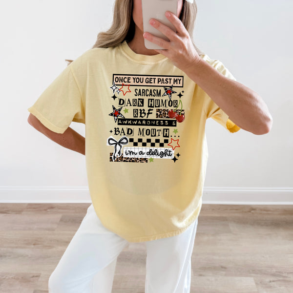 DTF Full Color TShirt Transfer - Once You Get Past My Sarcasm I'm A Delight - (Black or White)
