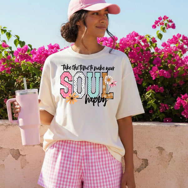 DTF Full Color TShirt Transfer - Take Your Time To Make Your Soul Happy - (Black or White)