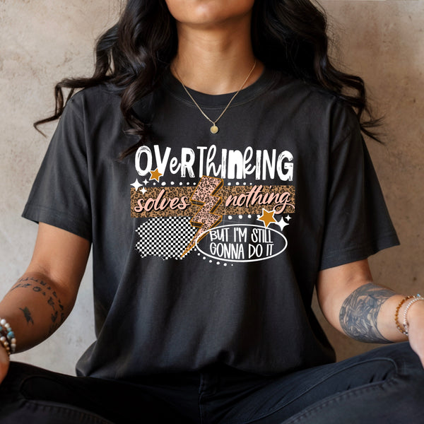 DTF Full Color TShirt Transfer - Overthinking - (Black or White)