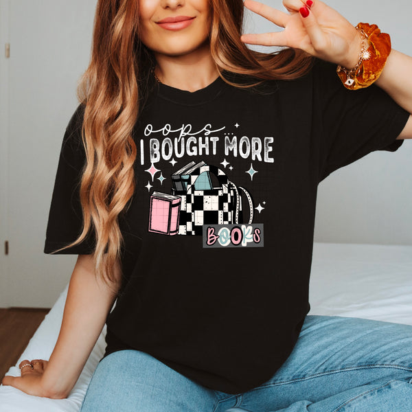 DTF Full Color TShirt Transfer - Oops I Bought More Books (White or Black)