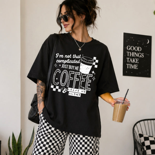 DTF Full Color Tshirt Transfer - I'm Not That Complicated Coffee (White or Black Font)