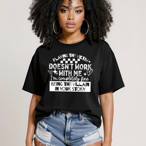 DTF Full Color TShirt Transfer - Playing The Victim - (Black or White)