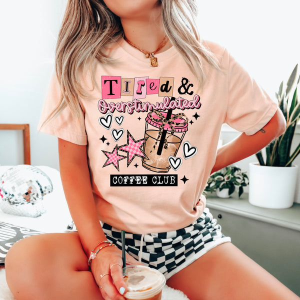 DTF Full Color TShirt Transfer - Tired & Overstimulated Coffee Club (Black or White)