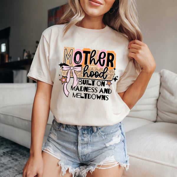 DTF Full Color TShirt Transfer - Motherhood Built On Madness & Meltdowns - (Black or White)