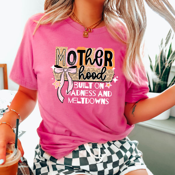 DTF Full Color TShirt Transfer - Motherhood Built On Madness & Meltdowns - (Black or White)