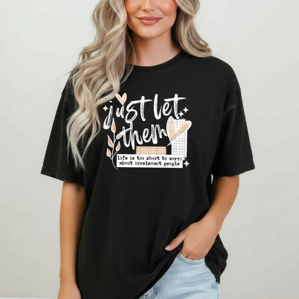 DTF Full Color TShirt Transfer - Just Let Them - (Black or White)