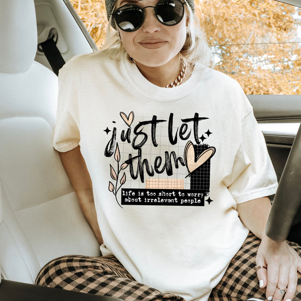 DTF Full Color TShirt Transfer - Just Let Them - (Black or White)