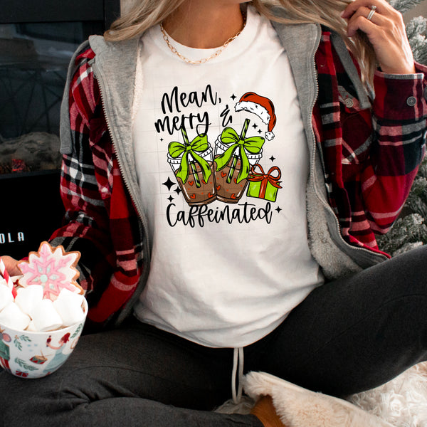 DTF Full Color TShirt Transfer - Mean, Merry & Caffeinated (You Choose Black or White!)