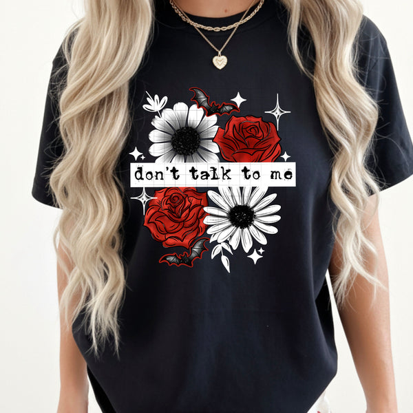 DTF Full Color TShirt Transfer - Don't Talk To Me (Black or White)