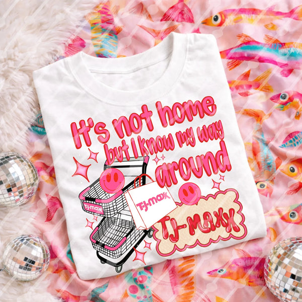 DTF Full Color TShirt Transfer - It's Not Home (You Pick The Store!)