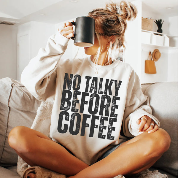 DTF Full Color TShirt Transfer - No Talky Before Coffee (Black or White)