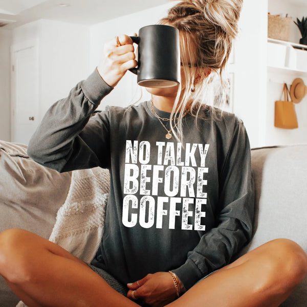 DTF Full Color TShirt Transfer - No Talky Before Coffee (Black or White)