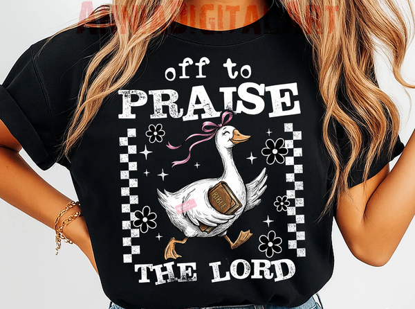 DTF Full Color TShirt Transfer - Off To Praise The Lord Goose - (Black or White)