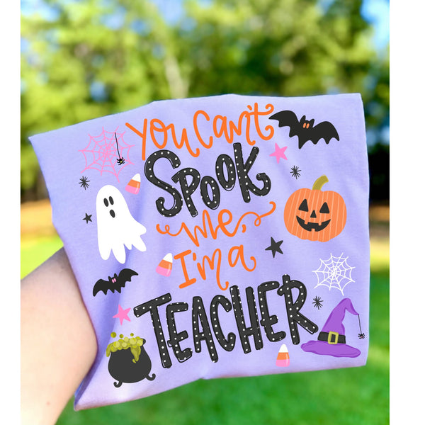 DTF Full Color TShirt Transfer - You Can't Spook - I Am A Teacher or I Teach 50 11 Kids