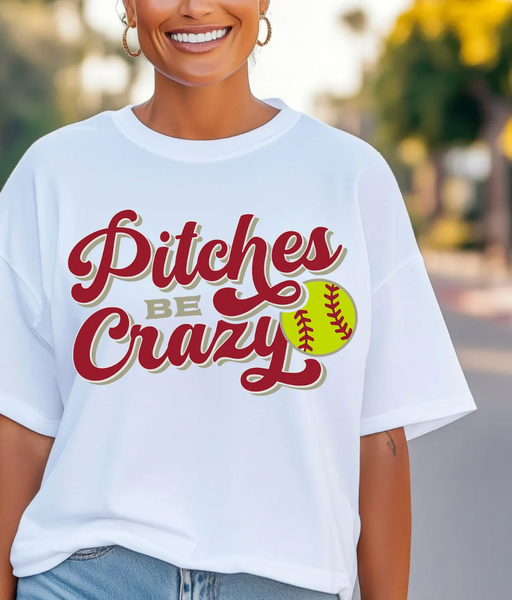 DTF Full Color Transfer - Pitches Be Crazy (Baseball or Softball)