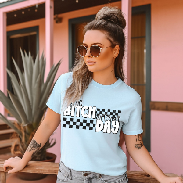 DTF Full Color TShirt Transfer - Same Bitch Different Day - (Black or White)
