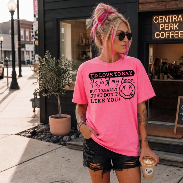 DTF Full Color Tshirt Transfer - I'd Love To Say It's Just My Face (Black or White Font - You Pick!)
