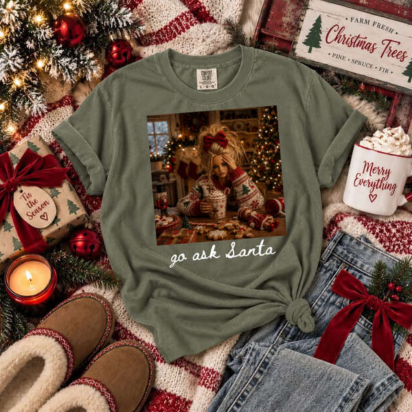 DTF Full Color Tshirt Transfer - Go Ask Santa (Red, Black, or White Font - You Pick!)