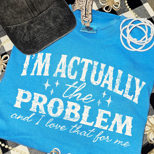 DTF Full Color Transfer - I'm Actually The Problem (Black or White Ink)