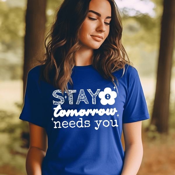 DTF Full Color Transfer - Stay Tomorrow Needs You *SBSC ORIGINAL DESIGN*